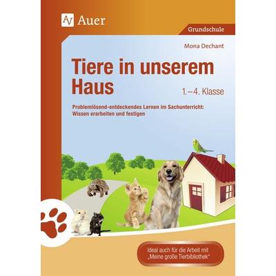 Tiere in unserem Haus, Geheftet von Mona Dechant, Auer Verlag in der AAP Lehrerwelt GmbH, 978-3-403-06761-0