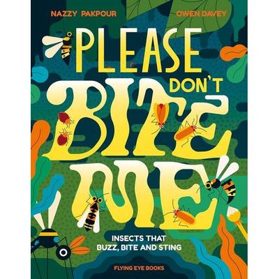 Please Don't Bite Me!, Gebundene Ausgabe von Nazzy Pakpour, Bounce, 978-1-83874-862-3