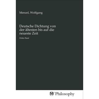 Deutsche Dichtung von der ältesten bis auf die neueste Zeit, Taschenbuch von , MV-Philosophy, 978-3-96880-166-7