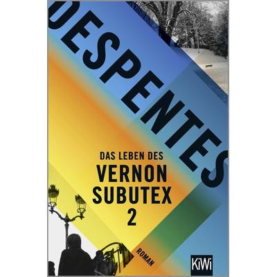 Das Leben des Vernon Subutex 2, Taschenbuch von Virginie Despentes, Kiepenheuer & Witsch