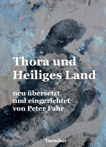 Thora und Heiliges Land: neu übersetzt und eingerichtet von Peter Fahr - Preis vom 09.10.2026 07:28:09 h