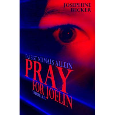 Joelin / Pray for Joelin, Taschenbuch von Josephine Becker, Epubli, 978-3-8190-3188-5