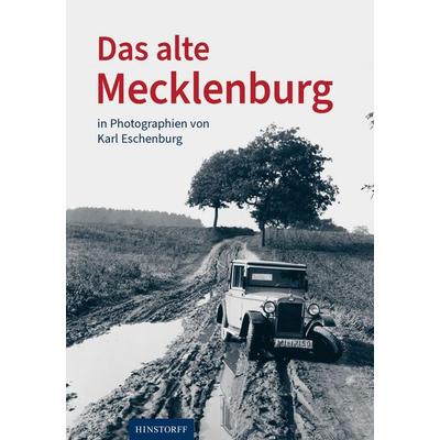 Das alte Mecklenburg in Photographien von Karl Eschenburg, Taschenbuch von Jürgen Borchert, Hinstorff, 978-3-356-02608-5