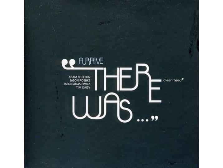 There Was...