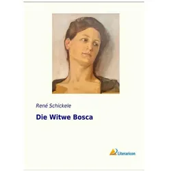 Die Witwe Bosca, Belletristik von Ren Schickele