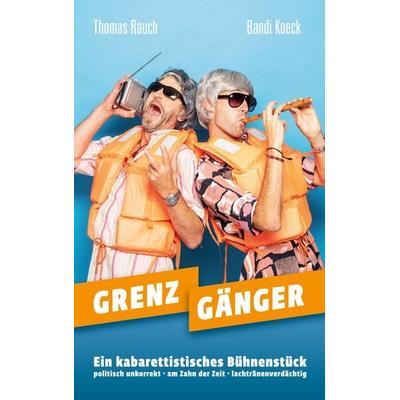 GRENZGÄNGER, Taschenbuch von Bandi Koeck,Thomas Rauch, BoD – Books on Demand, 978-3-7557-5898-3