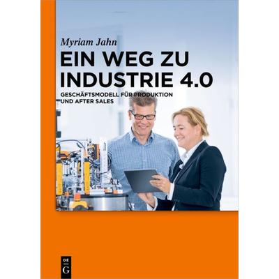 Ein Weg zu Industrie 4.0, Gebundene Ausgabe von Myriam Jahn, De Gruyter Mouton, 978-3-11-044951-8