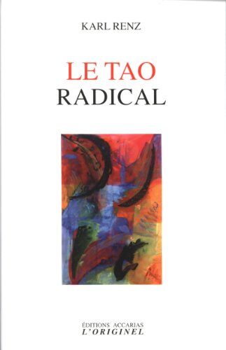 Karl Renz - Le tao radical - Preis vom 09.10.2026 07:28:09 h