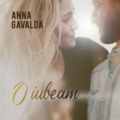 O iubeam - Anna Gavalda, Audio, 9789152161012