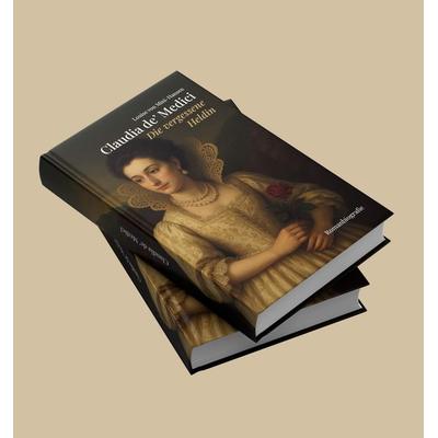 Claudia de'Medici; Gebundene Ausgabe von Louise Mini-Hansen, Effekt GmbH