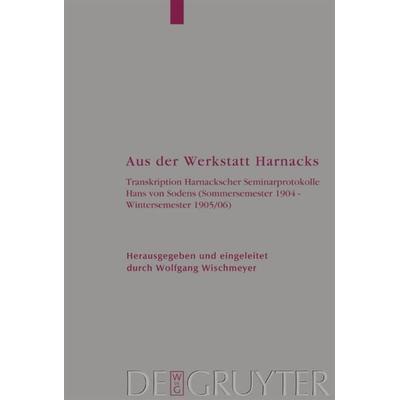 Aus der Werkstatt Harnacks, Gebundene Ausgabe von Adolf von Harnack, De Gruyter, 978-3-11-018128-9