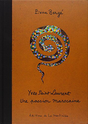 Pierre Bergé - Yves Saint Laurent : une passion marocaine - Preis vom 13.10.2026 19:28:25 h