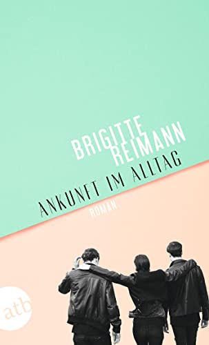 Brigitte Reimann - Ankunft im Alltag: Roman - Preis vom 02.10.2026 23:42:20 h