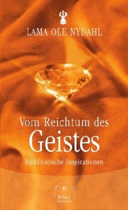 Lama Ole Nydahl - Vom Reichtum des Geistes: Buddhistische Inspirationen - Preis vom 10.10.2026 11:48:34 h