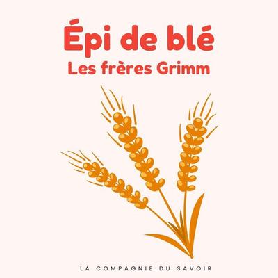 Épi de blé - Frères Grimm, Audio, 9782821182905
