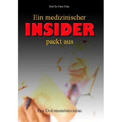 Ein medizinischer Insider packt aus, Taschenbuch von P. Joda, Sensei, 978-3-932576-72-0