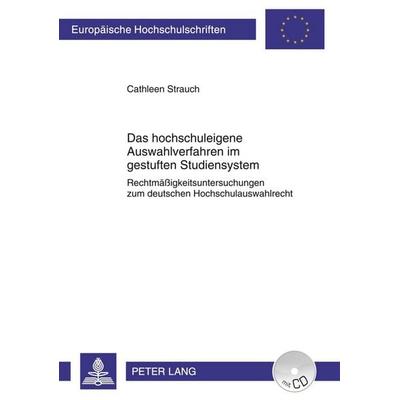 Das hochschuleigene Auswahlverfahren im gestuften Studiensystem, Taschenbuch von Cathleen Strauch, Peter Lang GmbH, Internationaler Verlag der