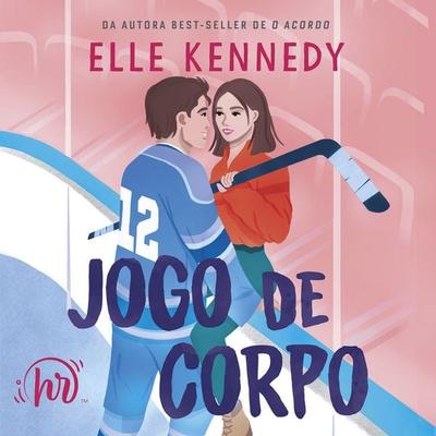 Jogo de corpo – Romance de hóquei de Elle Kennedy, autora de 'O acordo' - Elle Kennedy, Audio, 9786559706310