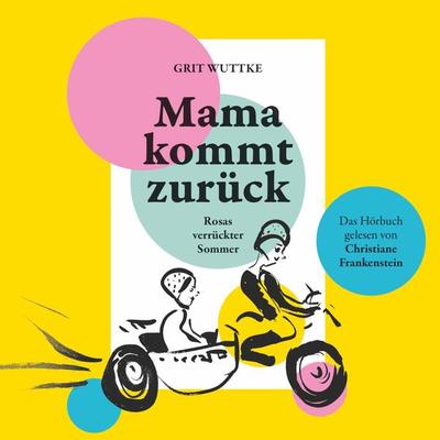 Mama kommt zurück - Grit Wuttke, Audio, 4099995928631