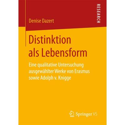 Distinktion als Lebensform, Taschenbuch von Denise Dazert, Springer Fachmedien Wiesbaden GmbH, 978-3-658-17024-0