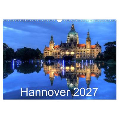 Hannover 2027 (Wandkalender 2027 DIN A3 quer), CALVENDO Monatskalender
