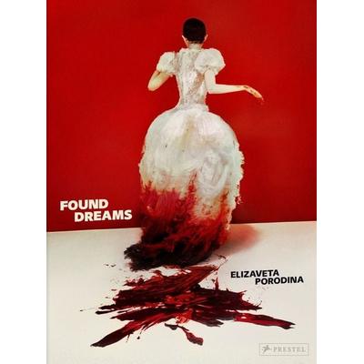 Found Dreams, Gebundene Ausgabe von Elizaveta Porodina, Prestel, 978-3-7913-9480-0