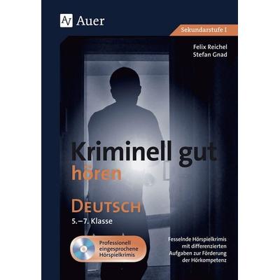 Kriminell gut hören Deutsch 5-7, Set von Stefan Gnad,Felix Reichel, Auer Verlag in der AAP Lehrerwelt GmbH, 978-3-403-07891-3