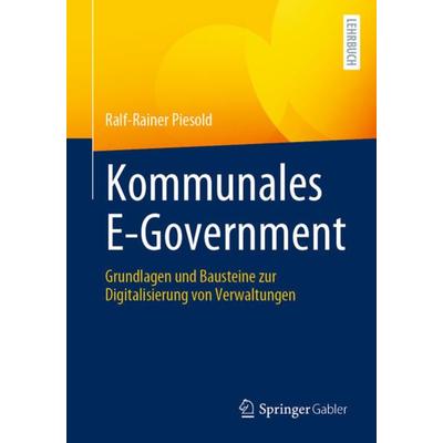 Kommunales E-Government, Taschenbuch von Ralf-Rainer Piesold, Springer Berlin, 978-3-662-63093-8