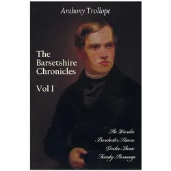 The Barsetshire Chronicles, Volume One, Including, Belletristik von Anthony Trollope