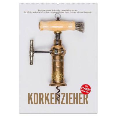 Emotionale Momente: Korkenzieher - geniales Alltagswerkzeug. Planer. (Wandkalender 2026 DIN A2 hoch), CALVENDO Monatskalender