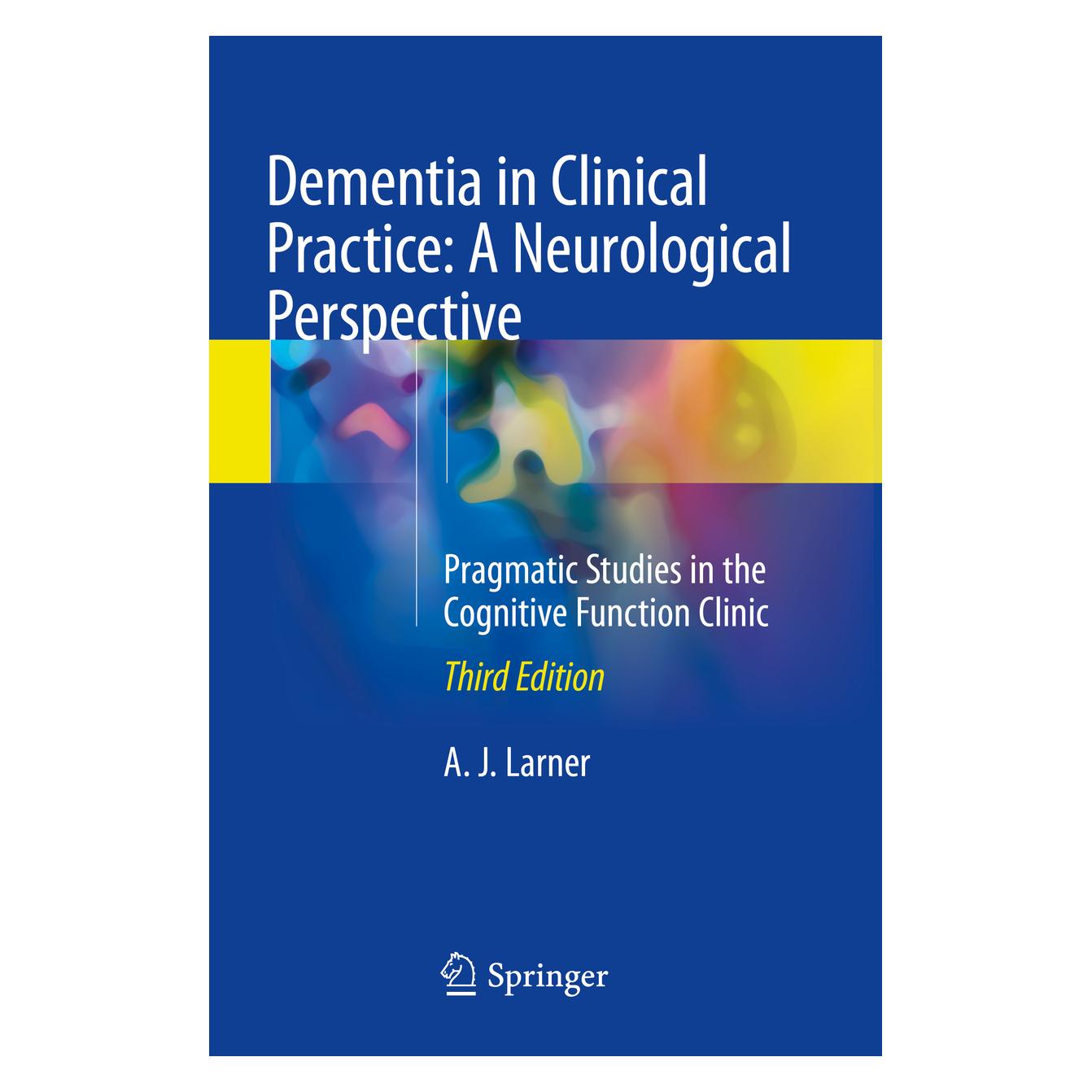 Springer Dementia in Clinical Practice: A Neurological Perspective (Englisch, Softcover, A. J. Larner) (55966825)