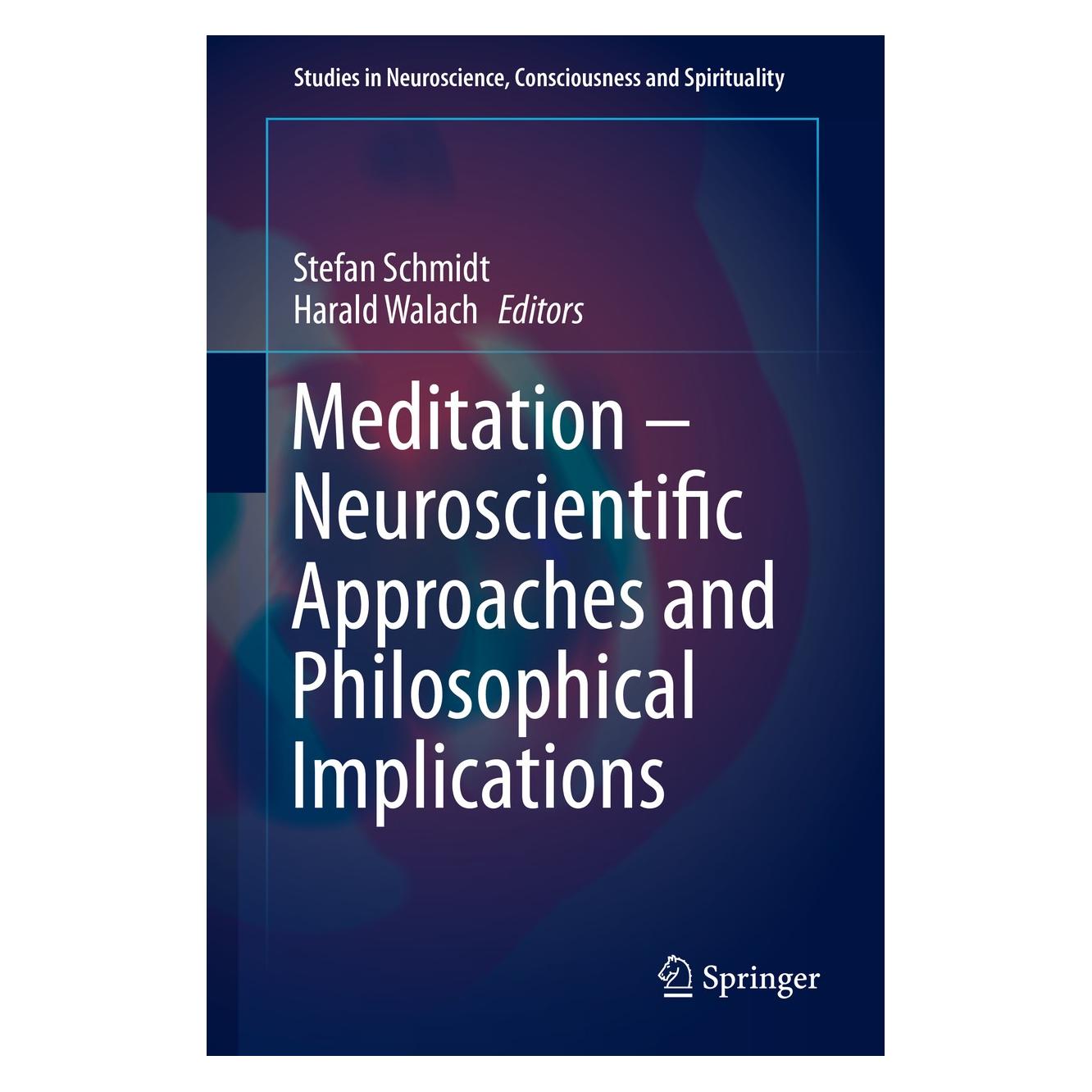 Springer Meditation - Neuroscientific Approaches and Philosophical Implications (Englisch, Hardcover, Harald Walach, Stefan Schmidt) (9783319016337)