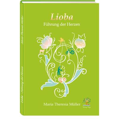 LIOBA, Taschenbuch von Maria Theresia Müller, Wendorf Verlag, 978-3-9824480-2-2