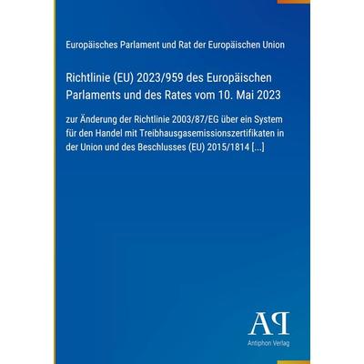 Richtlinie (EU) 2023/959 des Europäischen Parlaments und des Rates vom 10. Mai 2023, Gebundene Ausgabe von Europäisches Parlament und Rat der