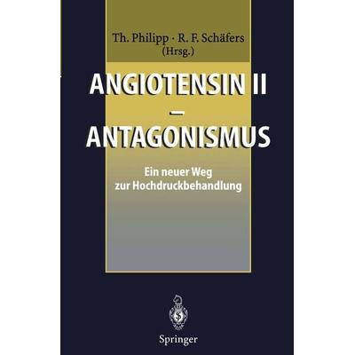 Angiotensin II — Antagonismus, Taschenbuch von , Springer Berlin, 978-3-540-59088-0