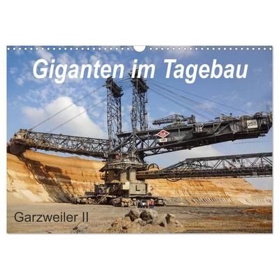 Giganten im Tagebau Garzweiler II (Wandkalender 2027 DIN A3 quer), CALVENDO Monatskalender