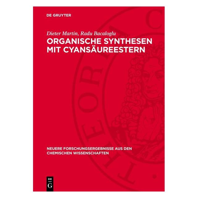 De Gruyter Martin:Organische Synthesen mit Cyansäu (Deutsch, Dieter Martin, Radu Bacaloglu) (67795495)