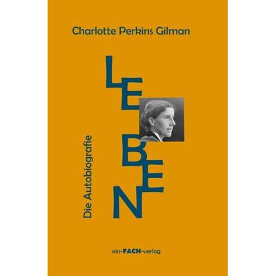 Leben, Taschenbuch von Charlotte Perkins Gilman, Ein-fach-verlag, 978-3-911395-01-4