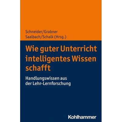 Wie guter Unterricht intelligentes Wissen schafft, Taschenbuch von , Kohlhammer, 978-3-17-041242-2