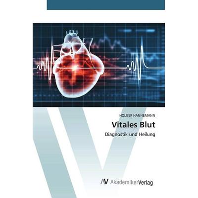 Vitales Blut, Taschenbuch von Holger Hannemann, AV Akademikerverlag