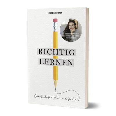 Richtig lernen. Dein Guide für Schule und Studium, Taschenbuch von Elena Handtrack, Community Editions, 978-3-96096-398-1