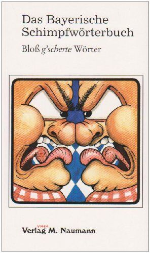 Gerald Drews - Das Bayerische Schimpfwörterbuch: Bloß g'scherte Wörter - Preis vom 10.10.2026 11:48:34 h