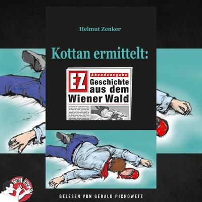 Kottan ermittelt: Geschichte aus dem Wiener Wald - Helmut Zenker, Audio, 9783991456995