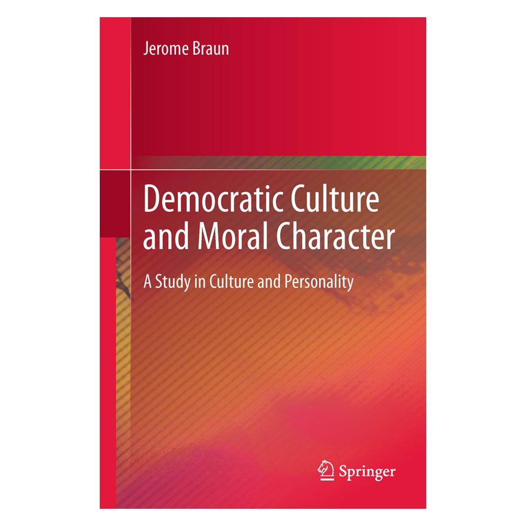 Springer Democratic Culture and Moral Character (Englisch, Softcover, Jerome Braun) (55595537)