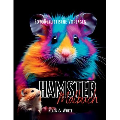 Malbuch Hamster „Fotorealistisch“., Taschenbuch von Lucy´s Schwarze Malbücher, Tredition, 978-3-384-05872-0