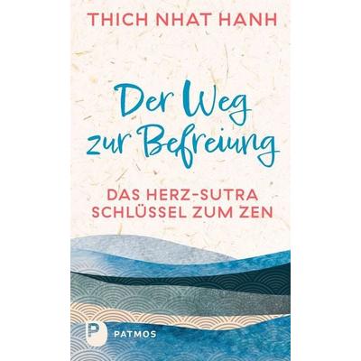 Der Weg zur Befreiung, Gebundene Ausgabe von Thich Nhat Hanh, Patmos Verlag, 978-3-8436-1568-6