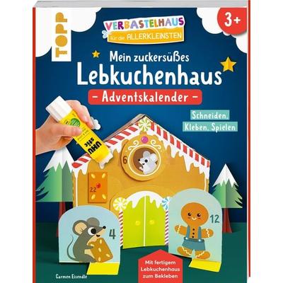 Verbastelhaus für die Allerkleinsten. Adventskalender - Mein zuckersüßes Lebkuchenhaus, Taschenbuch von Carmen Eisendle, Frechverlag GmbH,