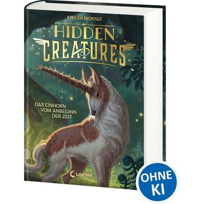Hidden Creatures (Band 1) - Das Einhorn vom Anbeginn der Zeit, Gebundene Ausgabe von Kiyash Monsef, Loewe, 978-3-7432-1977-9