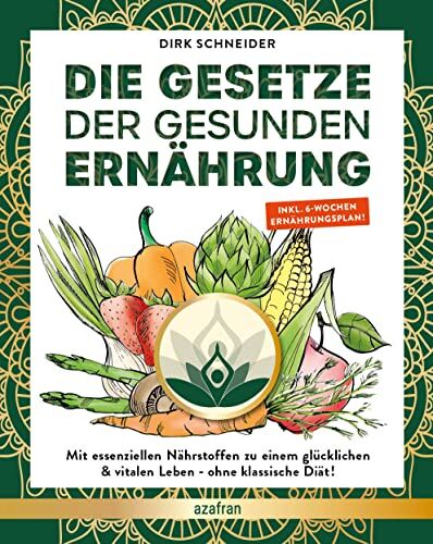 Dirk Schneider - DIE GESETZE DER GESUNDEN ERNÄHRUNG: Mit essenziellen Nährstoffen zu einem glücklichen & vitalen Leben - z.B. ohne klassische Diät abnehmen! - Buch mit 6 Wochen Ernährungsplan & Ernährungspyramide - Preis vom 11.10.2026 03:10:56 h