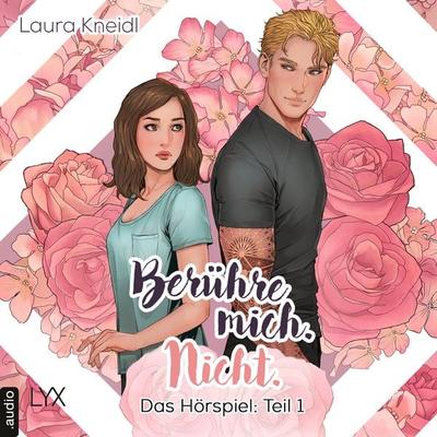 Berühre mich. Nicht.: Hörspiel-Reihe, Teil 1: Berühre mich. Nicht. - Laura Kneidl, Audio, 9783966353977